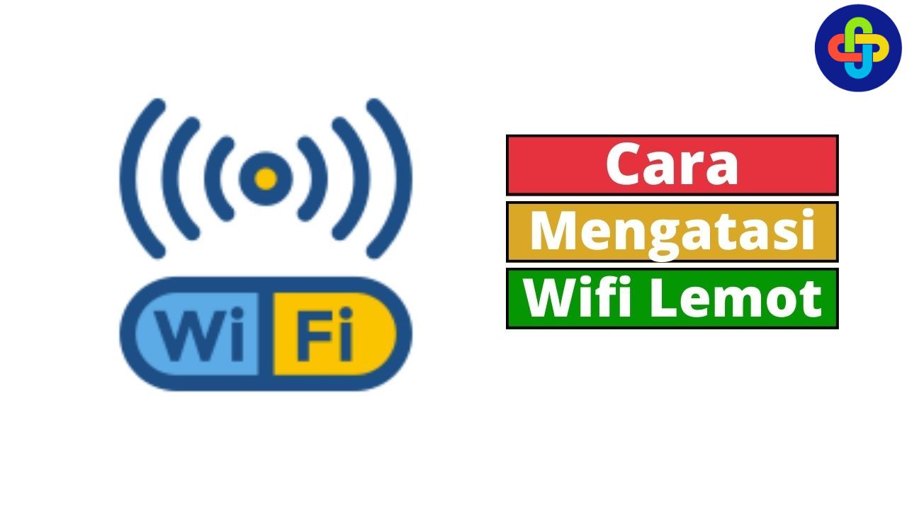 Begini Lho Cara Mengatasi Wifi Lemot!